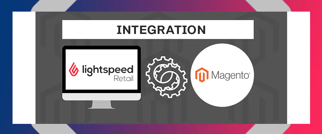 Lightspeed and Magento Integration