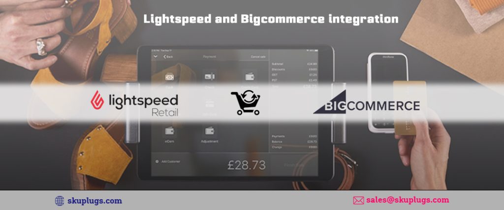 Bigcommerce and Lightspeed Integration - 15 Days Free trial!