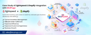 Case Study of Lightspeed Shopify Integration with SKUPlugs