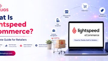 What Is Lightspeed eCommerce A Complete Guide for Retailers