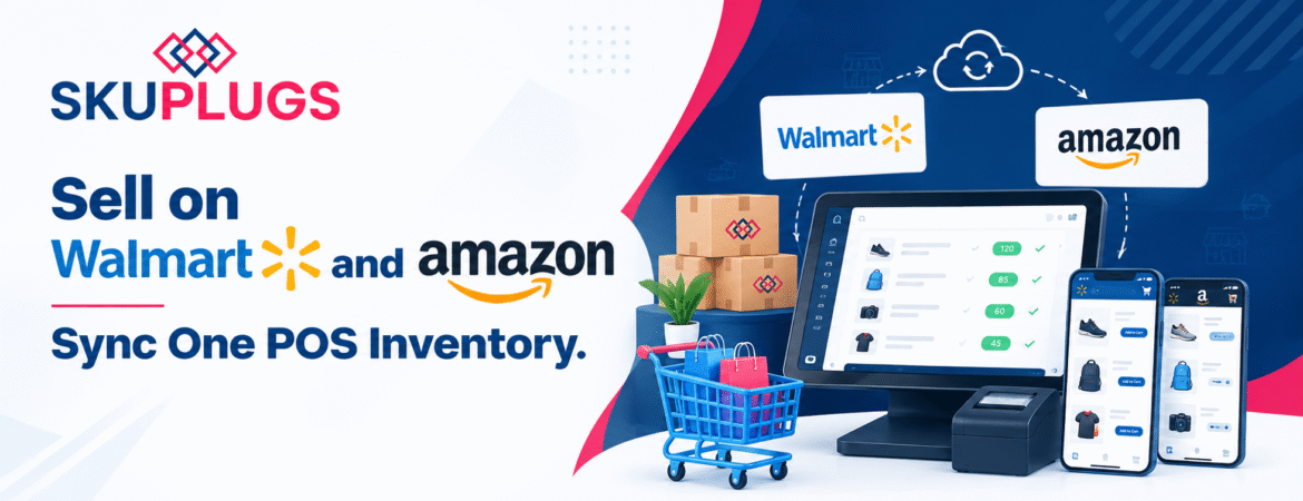 Sell on Walmart and Amazon